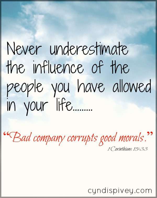 Bad Company Corrupts Good Morals - Cyndi Spivey
