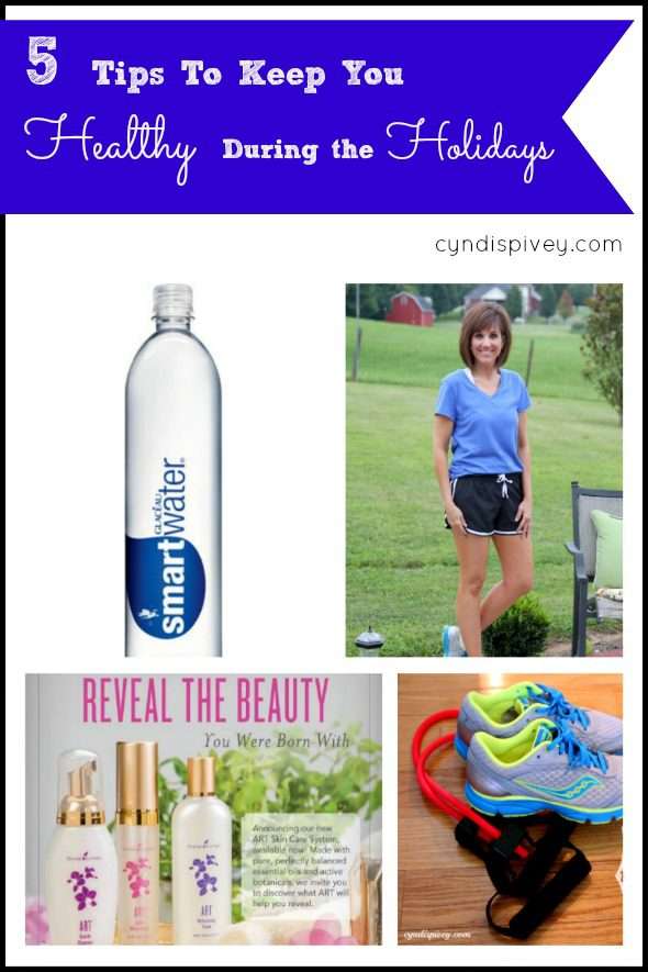 5 Tips To Keep You Healthy During the Holidays - Cyndi Spivey